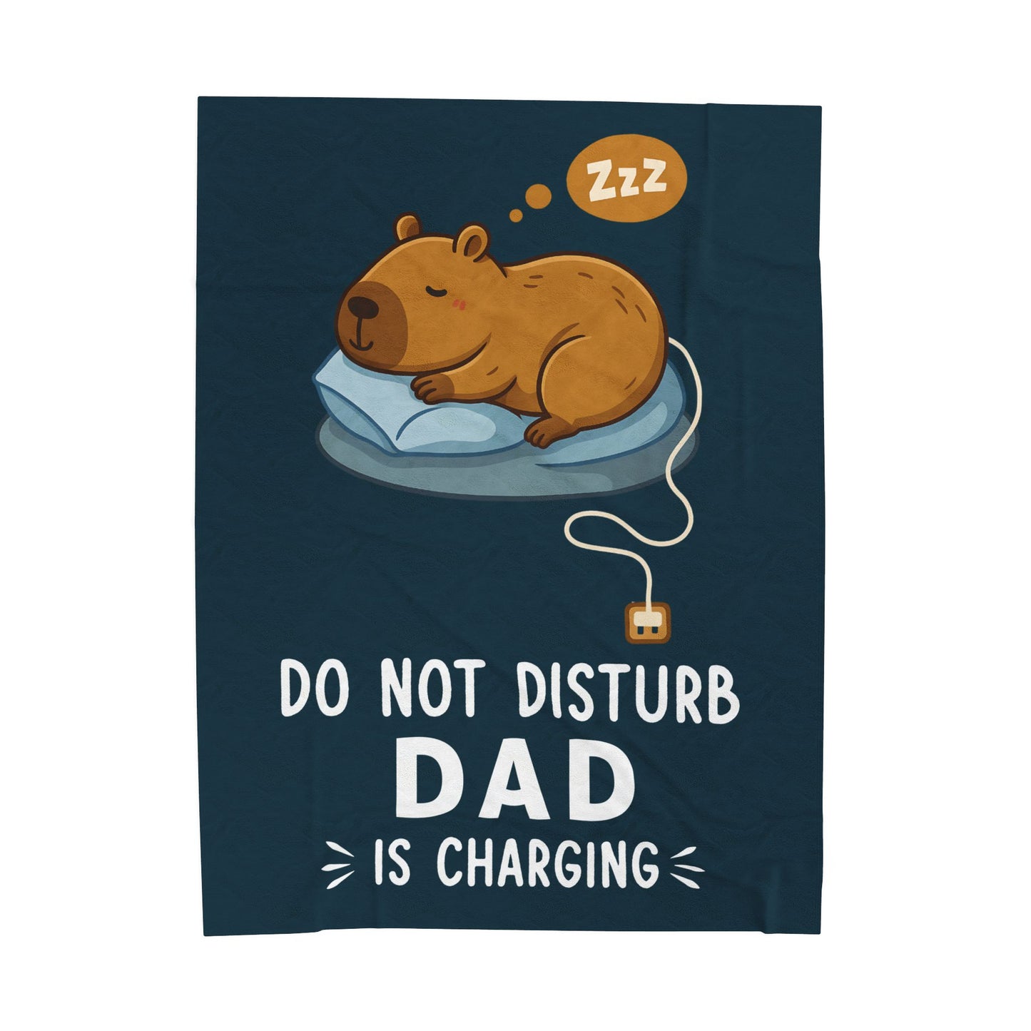 DO NOT DISTURB DAD IS CHARGING