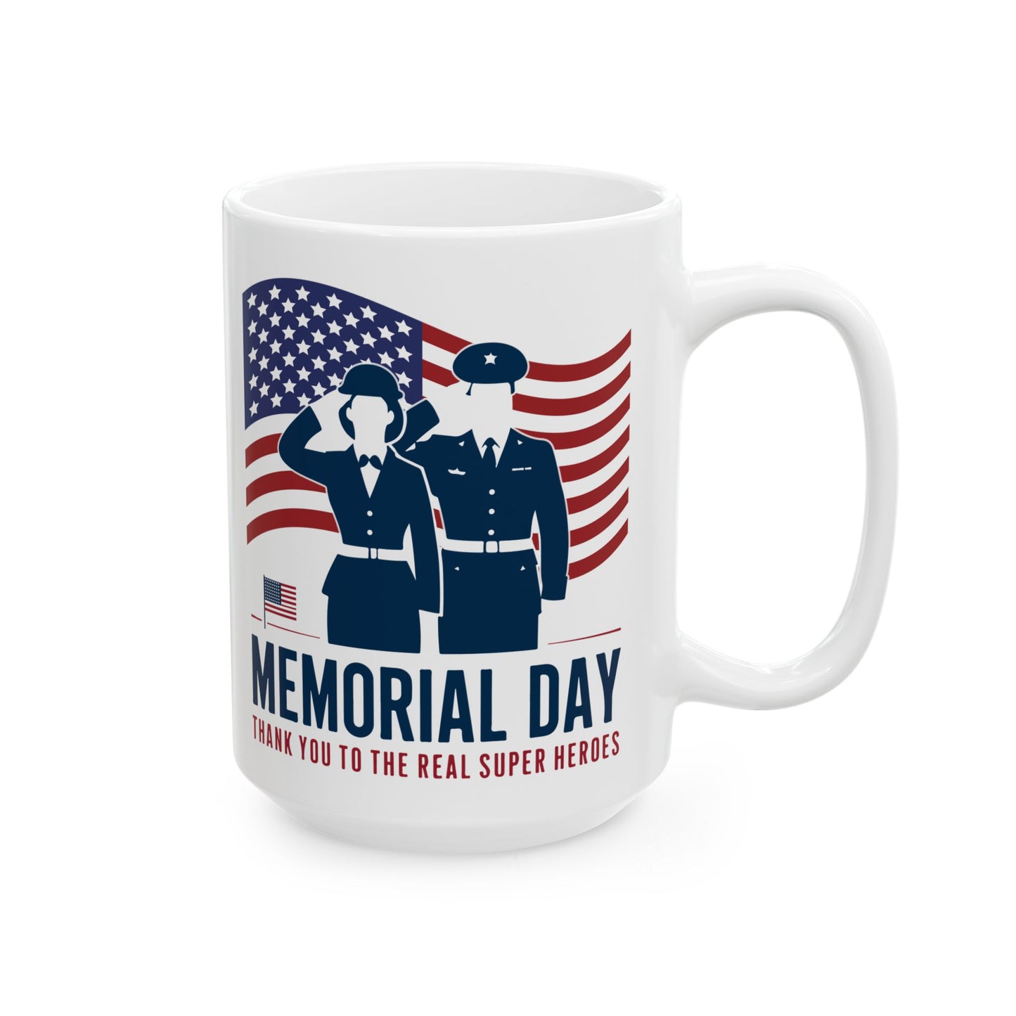 Memorial Day Thank You To The Real Super Heroes White Mug, (11oz, 15oz)