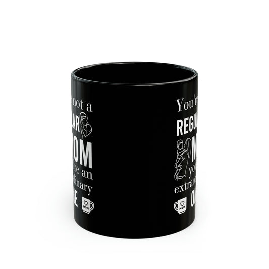 You're not a reguler 11oz Black Mug