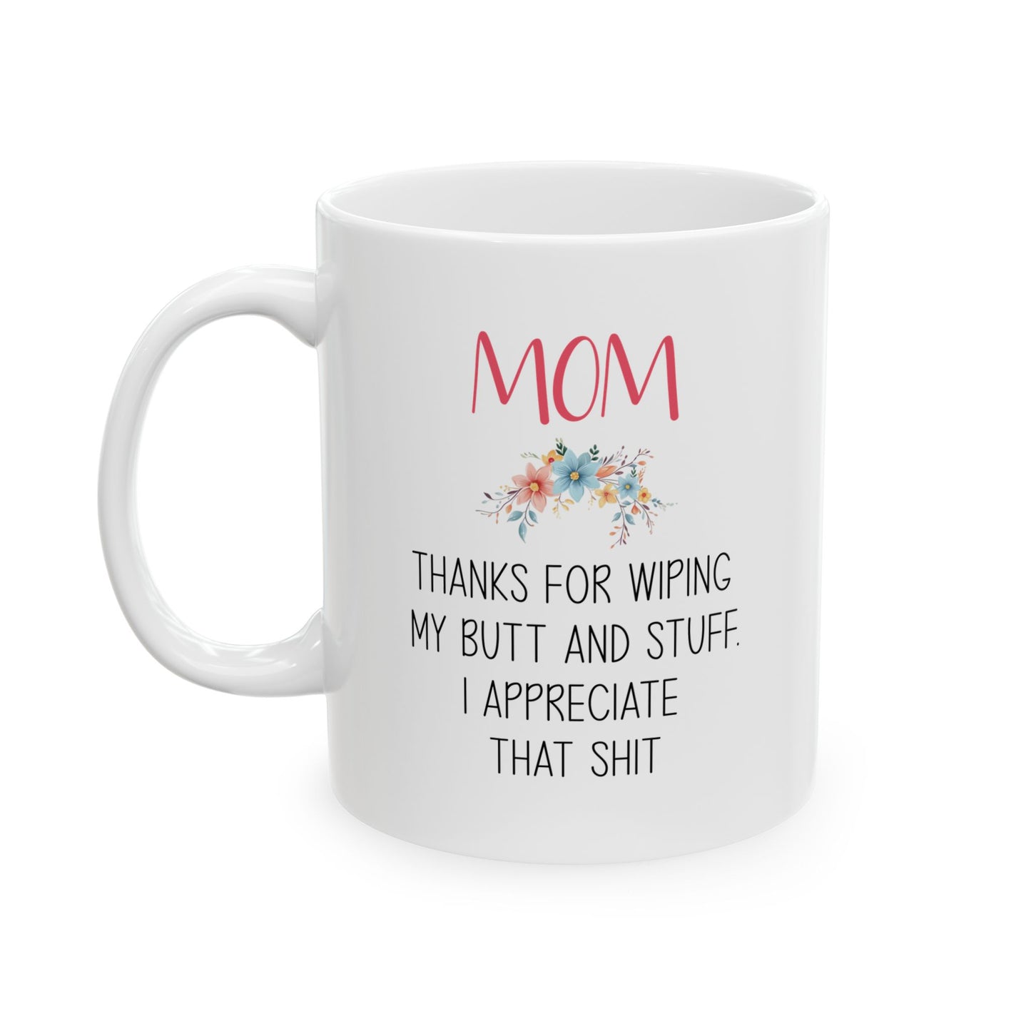 Funny Gift from Daughter to Mom – Floral Appreciation Mug