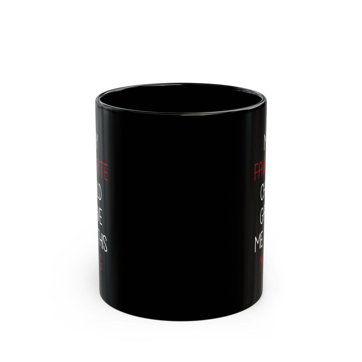 Funny Gift from Son or Daughter – My Favorite Child Gave Me Mug