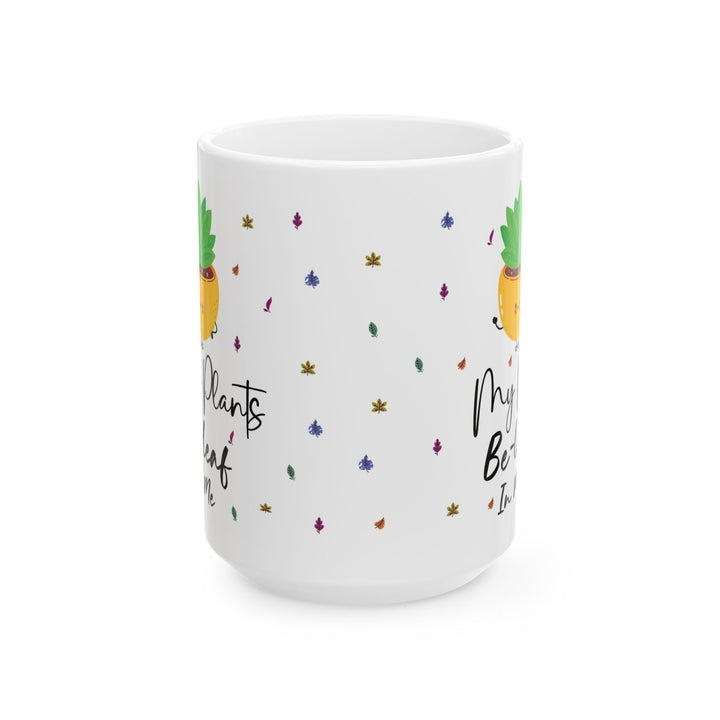 Give a Gift to a Plant Lover – My Plants Be-leaf in Me Mug White Ceramic Coffee Cup