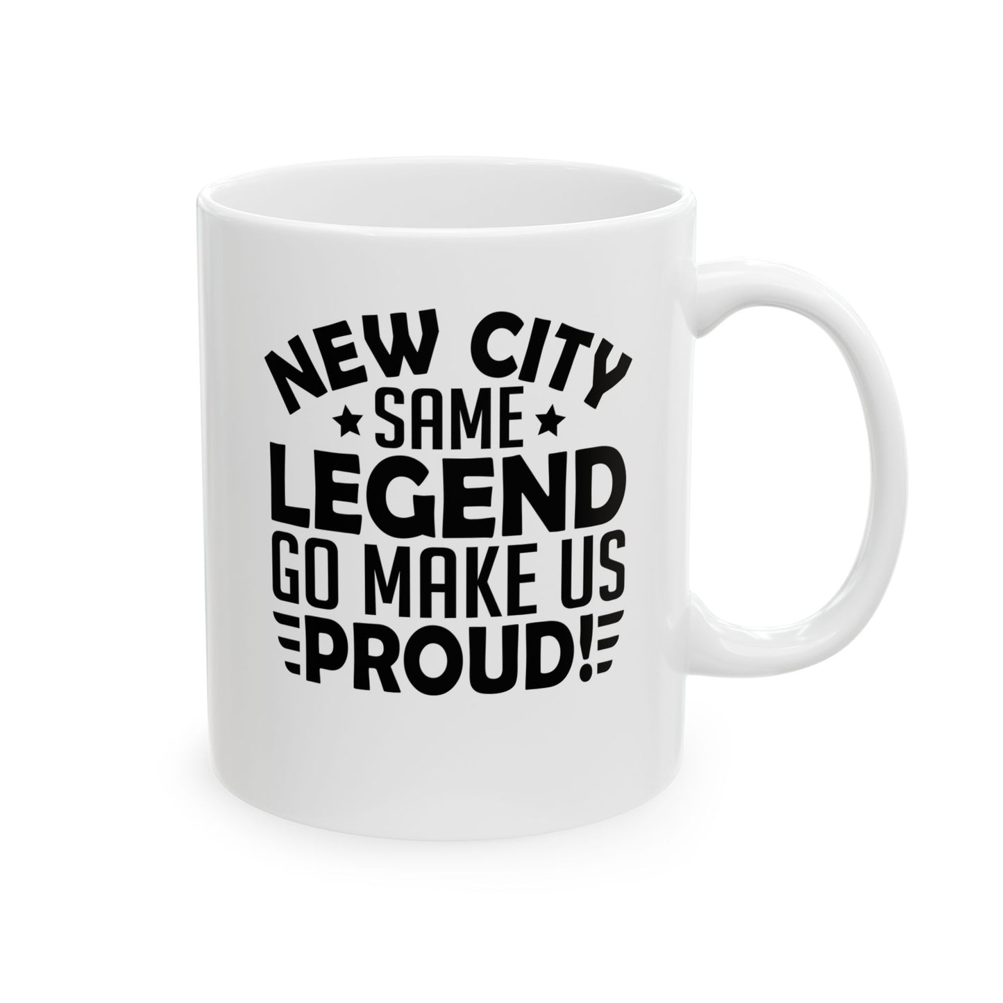 New City, Same Legend. Go Make Us Proud! White Mug, (11oz, 15oz)