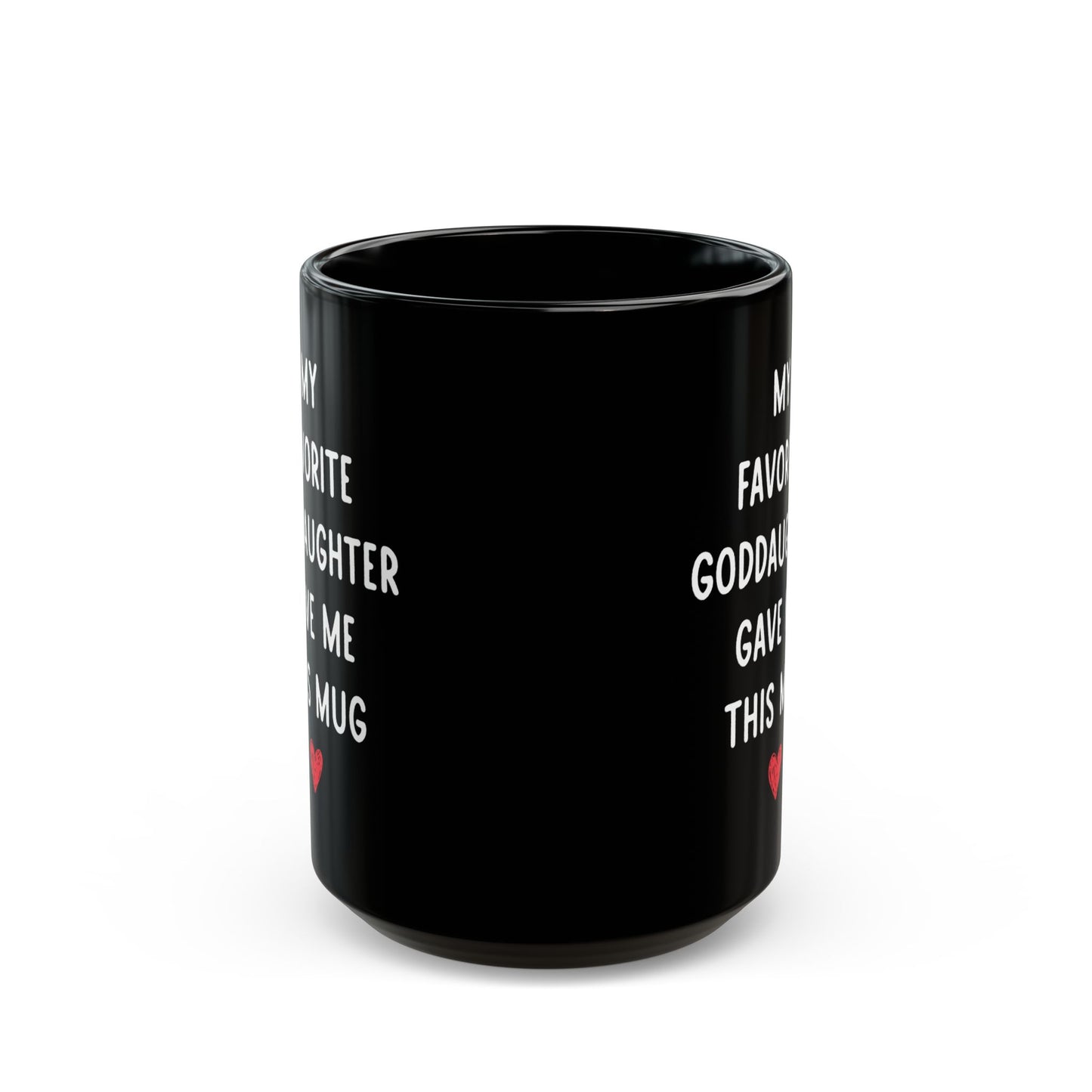 My Favorite Goddaughter Gave Me This Mug – Funny Gift for Godparent