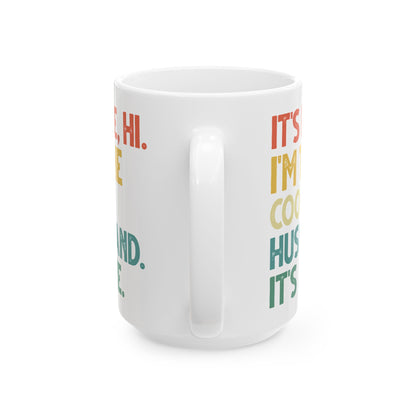 It's Me Hi I'm The Cool Husband It's Me White Mug (11oz, 15oz)