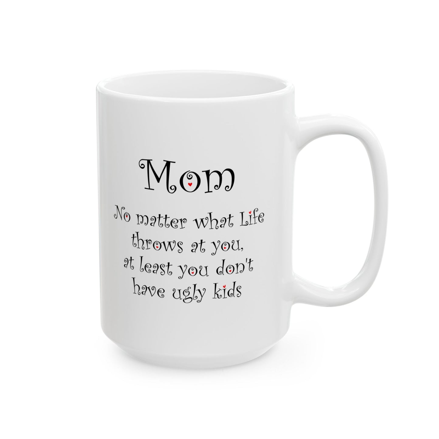 Funny Mom Mug – Gift for Mom from Daughter or Son Mother’s Day Mug