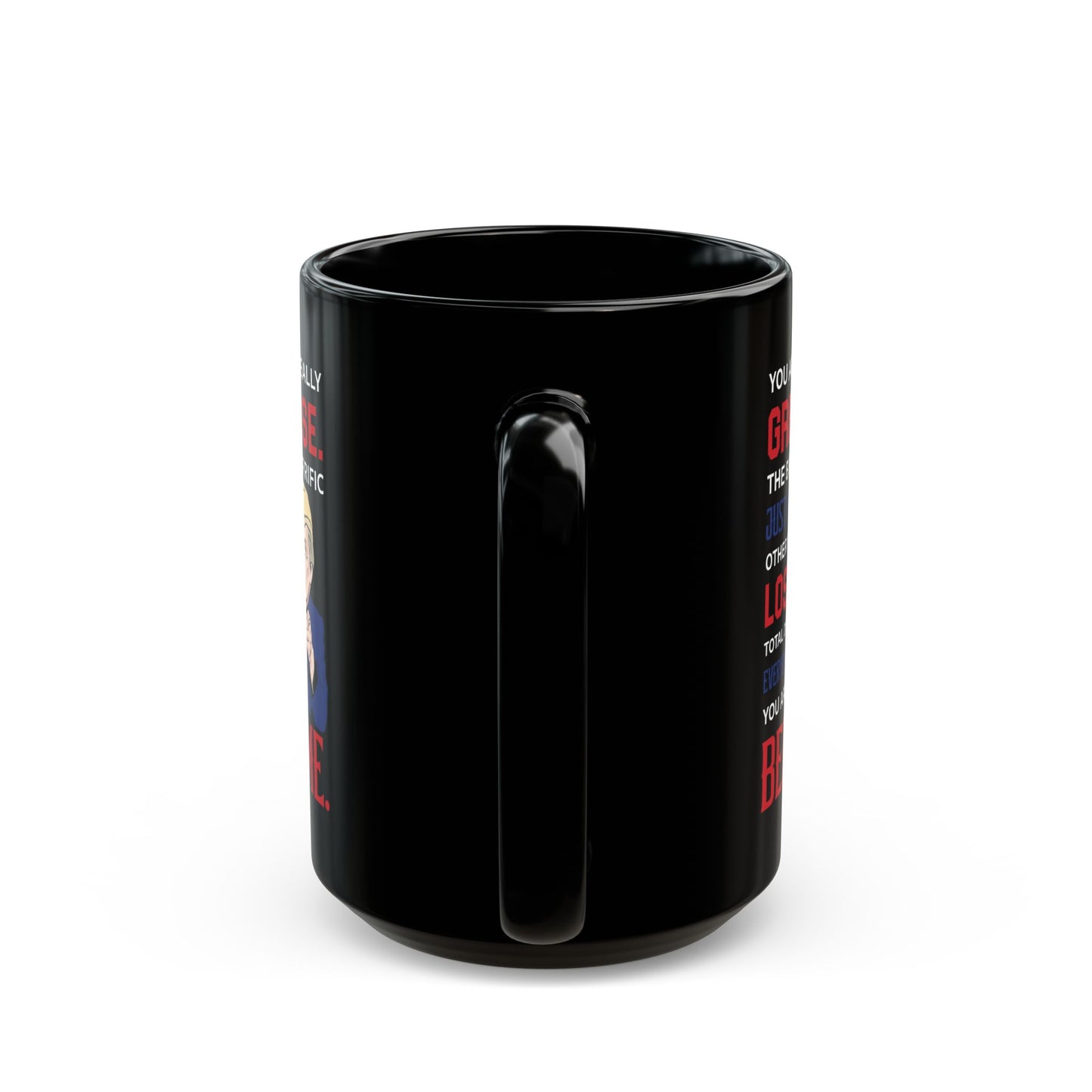 YOU ARE A REALLY, REALLY GREAT 11oz & 15oz Black mug