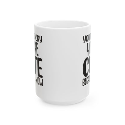 You re Lucky You re Cute Because Wow White Mug, (11oz, 15oz)