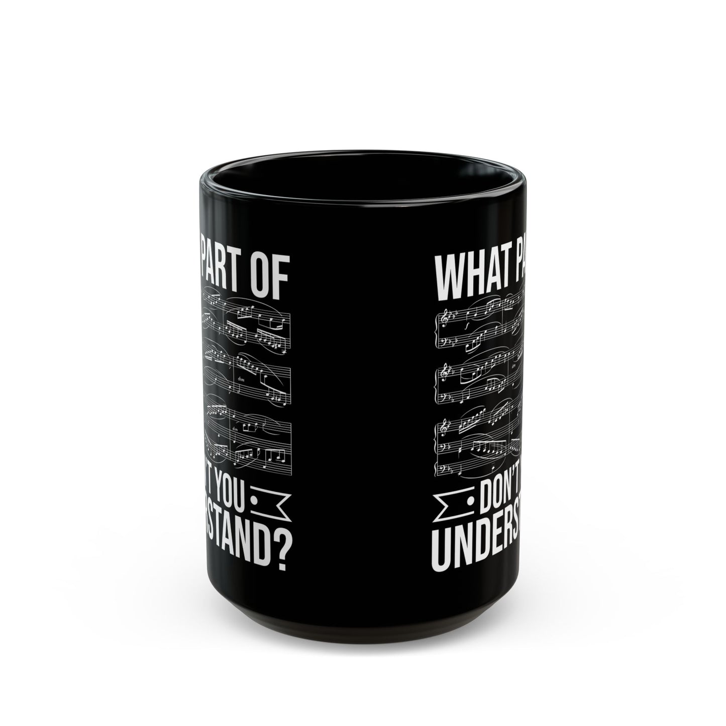 What Part of Don’t You Understand Black Mug (11oz, 15oz)