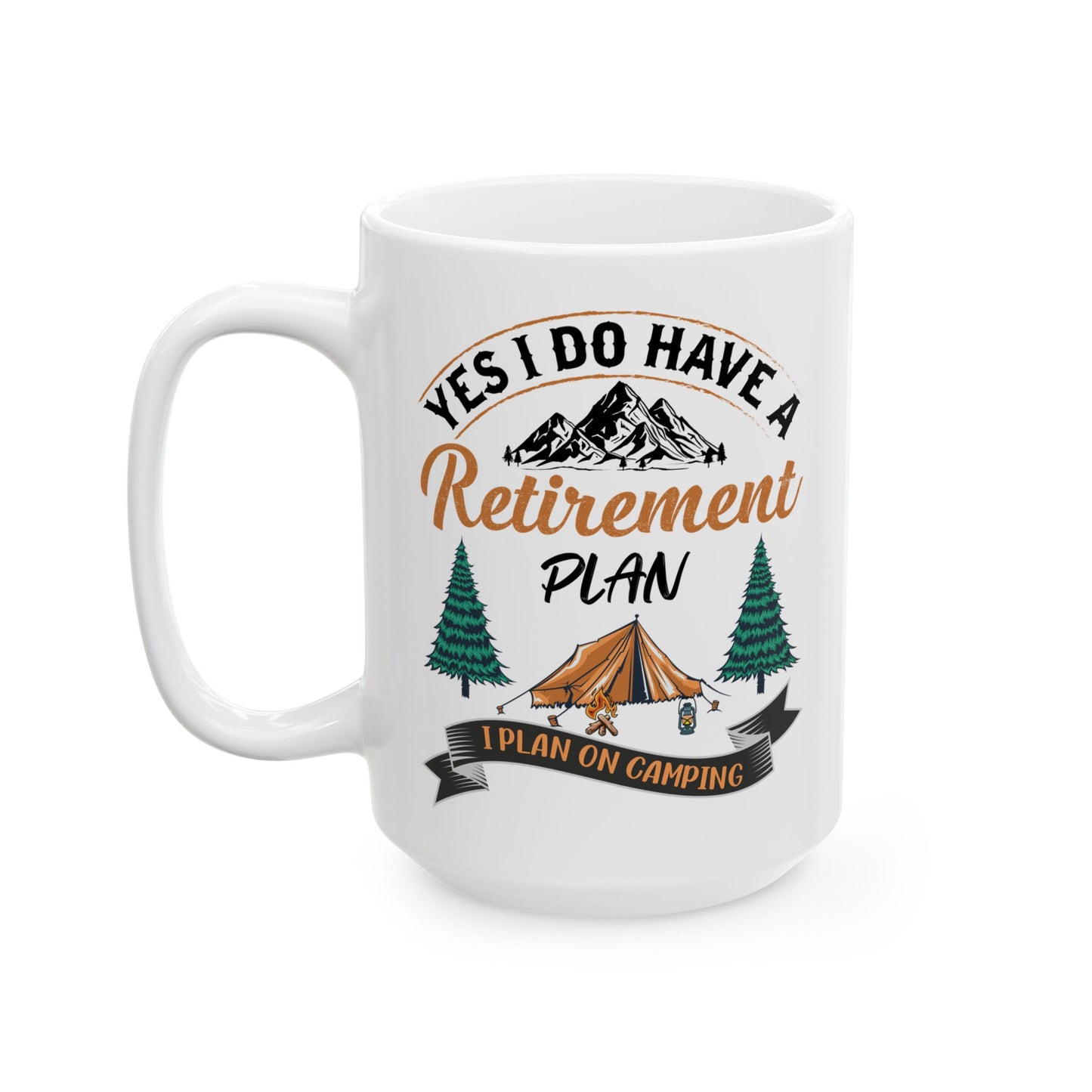 Retirement Plan Ceramic Mug, (11oz, 15oz)
