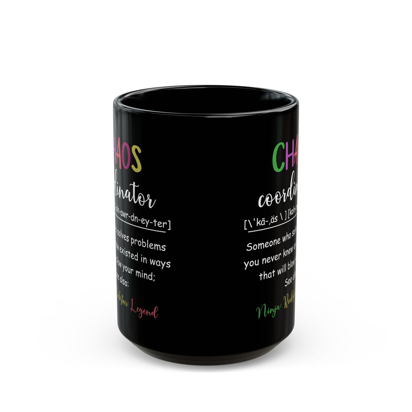 Funny Chaos Coordinator Mug – Black Ceramic Coffee Cup for Boss, Teacher, Mom, or Office Coworker – Ninja Rockstar Legend Definition Gift
