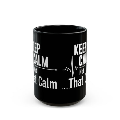 Keep Calm Not That Calm Mug – A Fun and Quirky Gift for Nurses