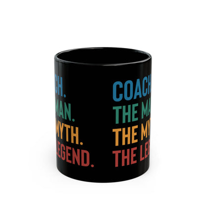 The Man The Myth The Legend Mug – Bold Typography Black Coffee Cup