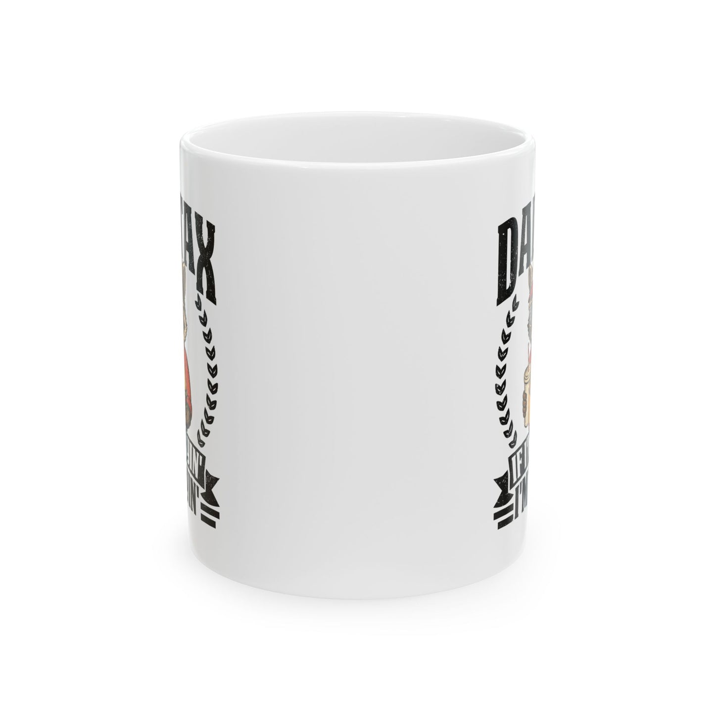 Dad Tax If I'm Buyin' I'm Tryin' White Mug, (11oz, 15oz)