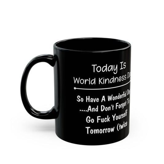 Today Is World Kindness Day Black Mug (11oz, 15oz)