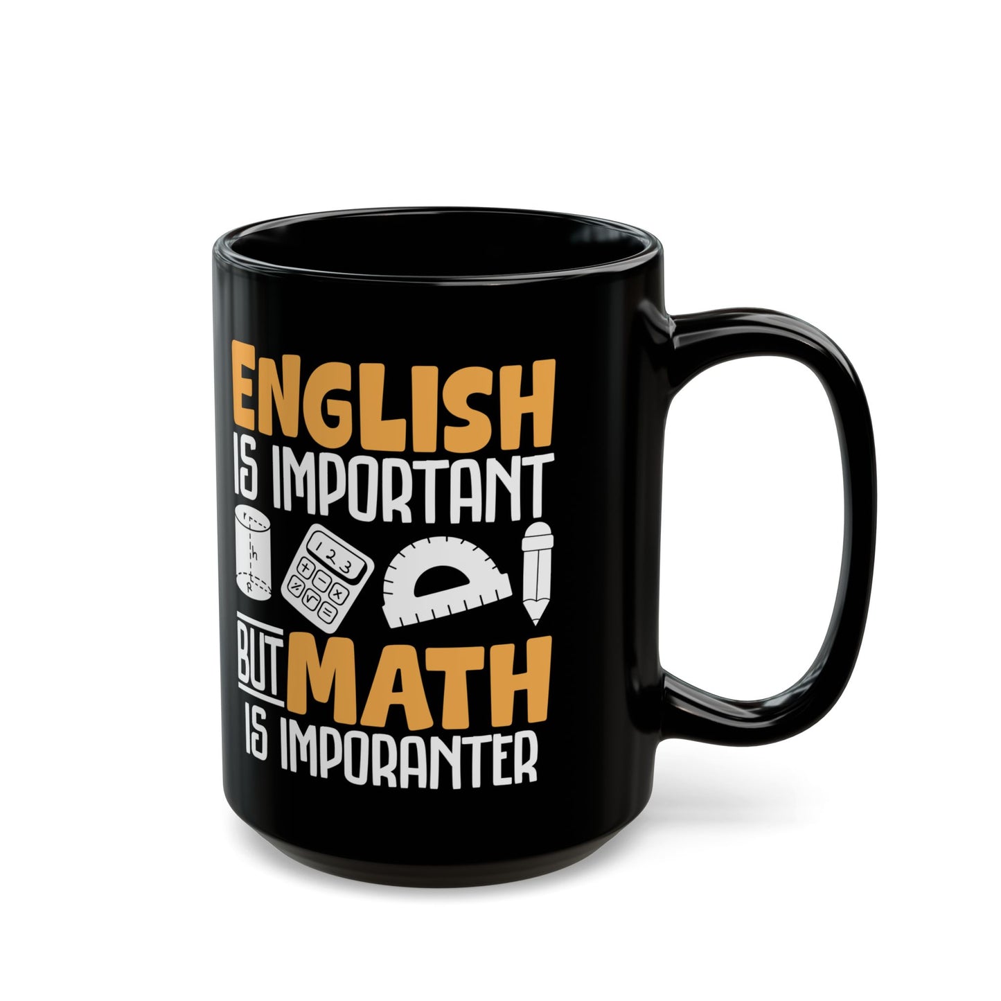 English Is Important But Math Is Imporanter Black Mug (11oz, 15oz)