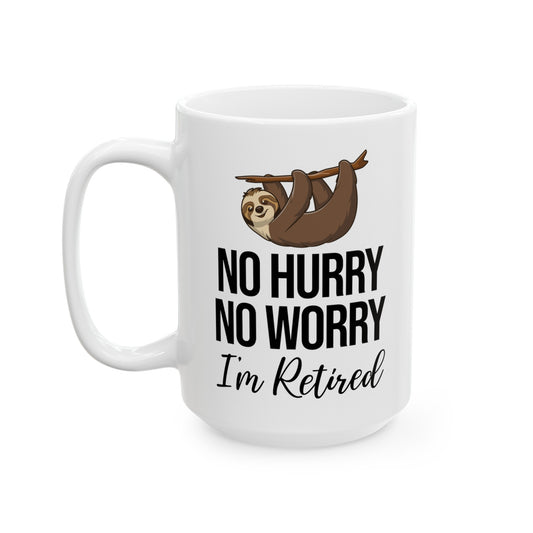 No Hurry No Worry Sloth Retirement Mug – Relaxed Retired Gift