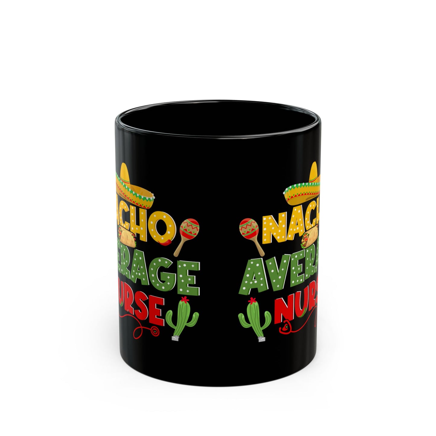 Nacho Average Nurse Black Mug (11oz, 15oz)