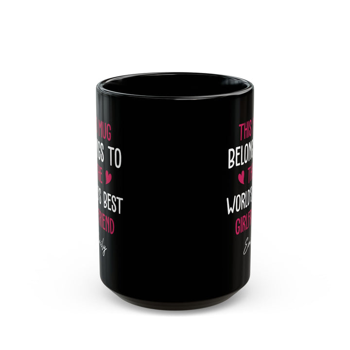 Black Personalized Mug for Girlfriend – This Mug Belongs to the World's Best Girlfriend Custom Name Coffee Cup