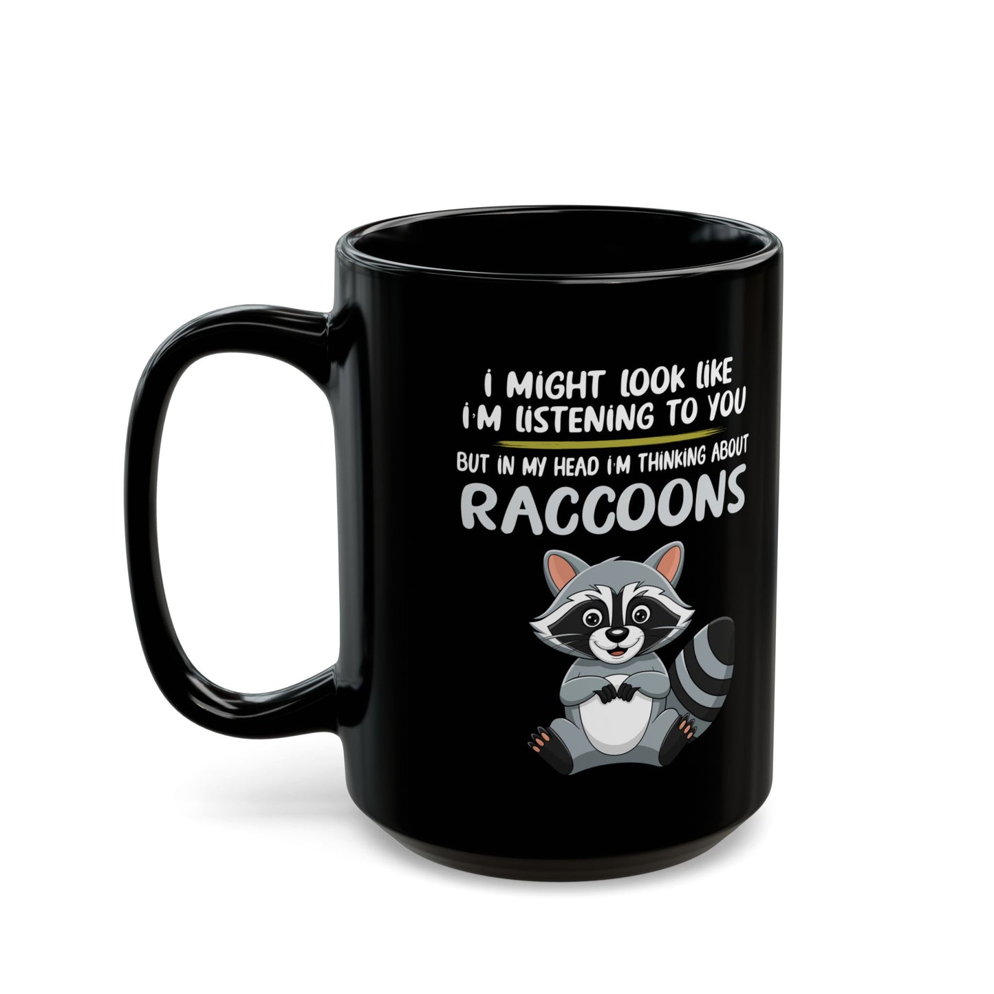 I might look like i'm listening to you, Black Mug (11oz, 15oz)