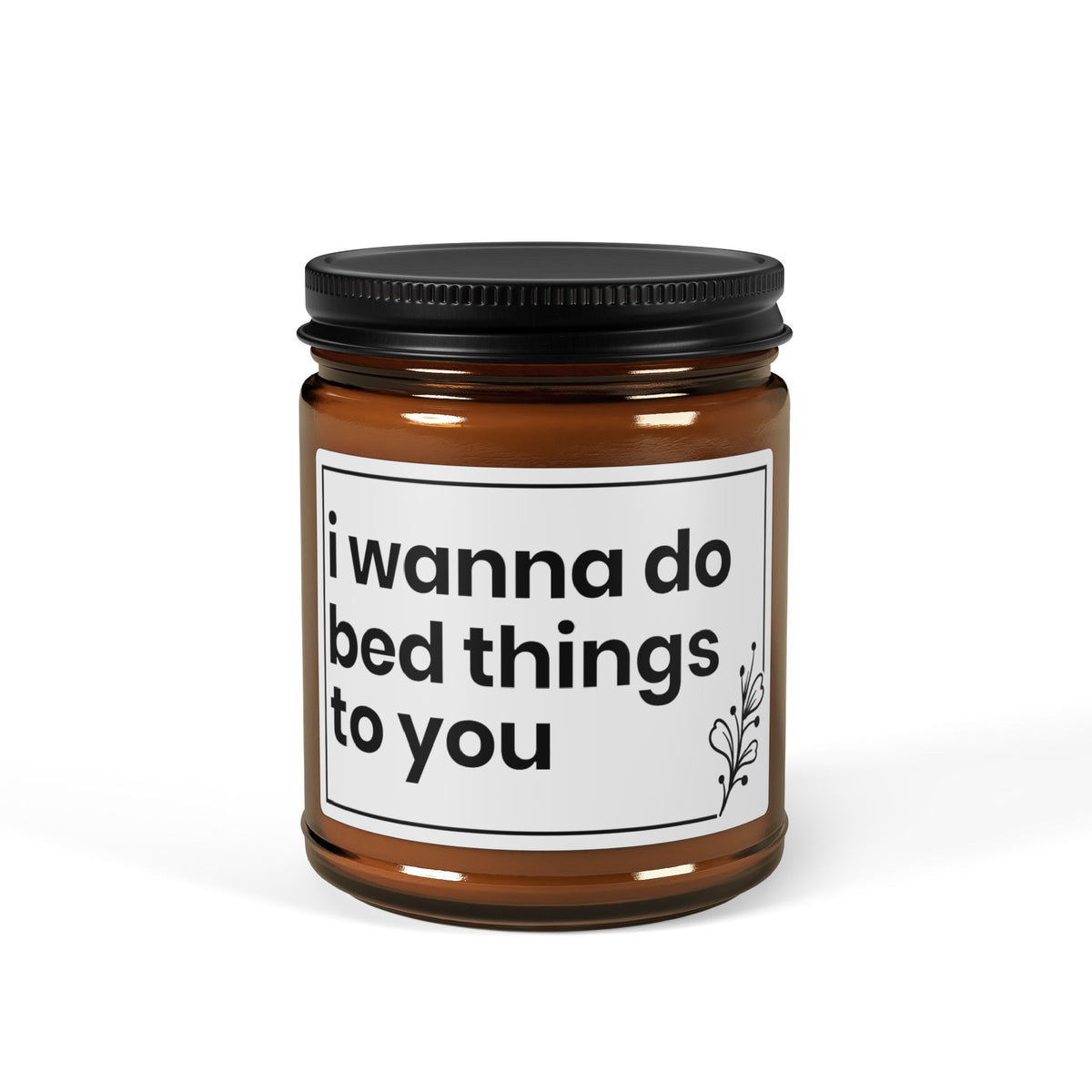 I Wanna Do Bed Things to You Candle – Funny Romantic Gift, Naughty Couples Present, Sexy Bedroom Decor