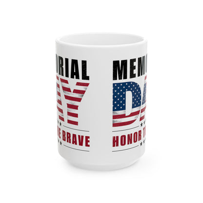 Memorial Day Honor The Brave White Mug, (11oz, 15oz)
