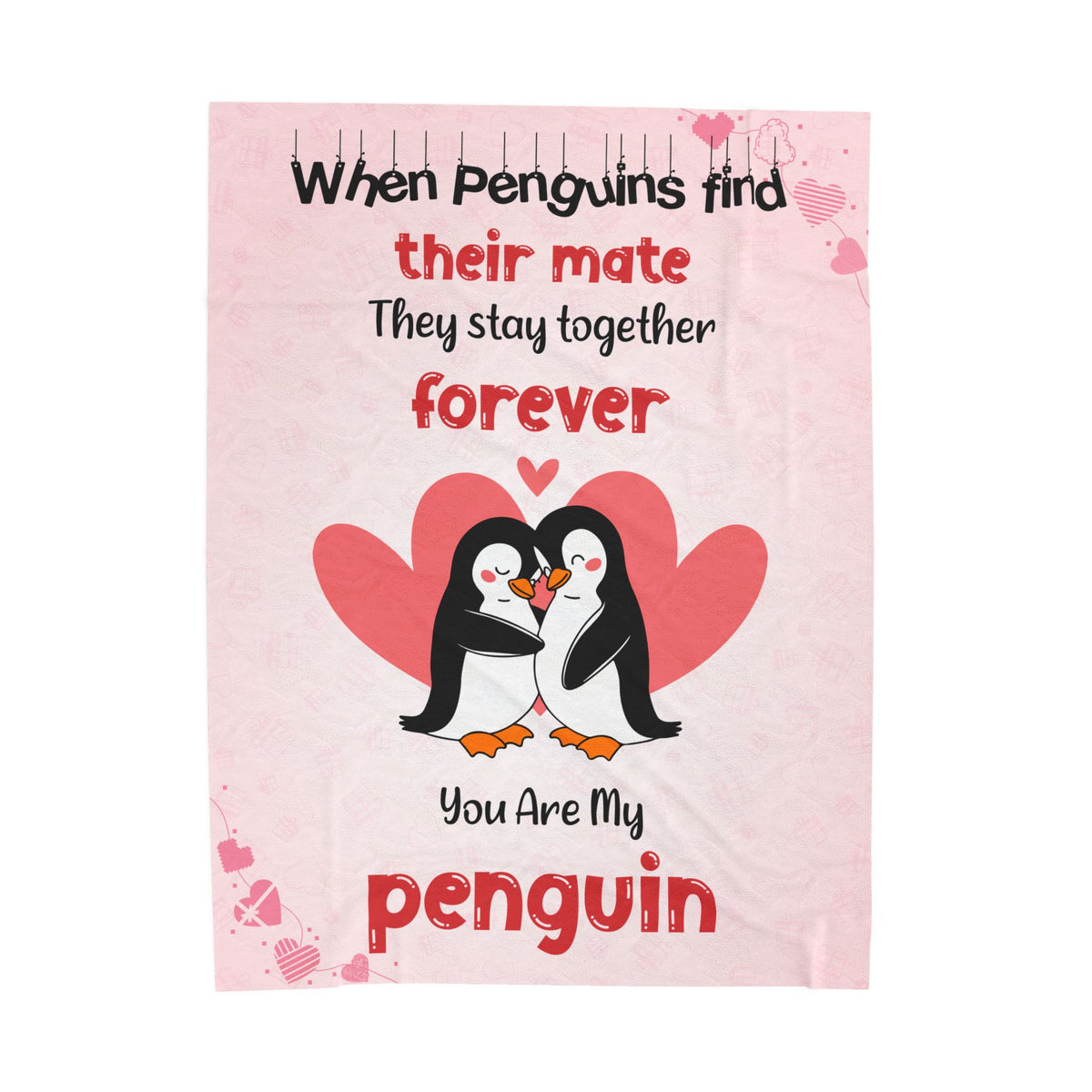 When Penguins find their mate They stay together forever Blanket