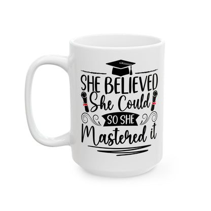 She Believed She Could So She Mastered It White Mug, (11oz, 15oz)