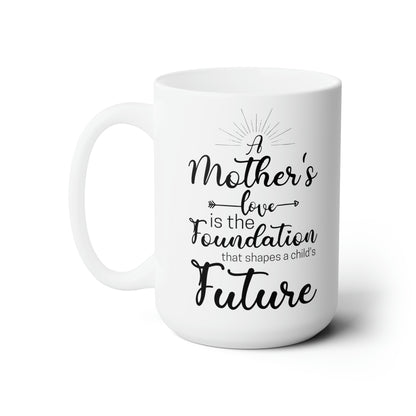 White Ceramic Mom Mug – A Mother’s Love Shapes the Future