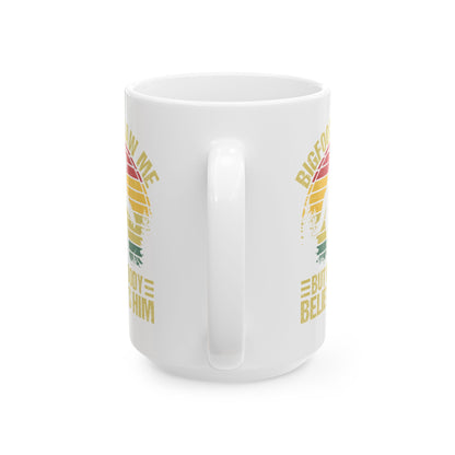 Bigfoot Saw Me But Nobody Believes Him White Mug, (11oz, 15oz)