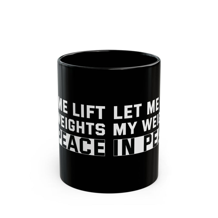 Let Me Lift Black Mug (11oz, 15oz)