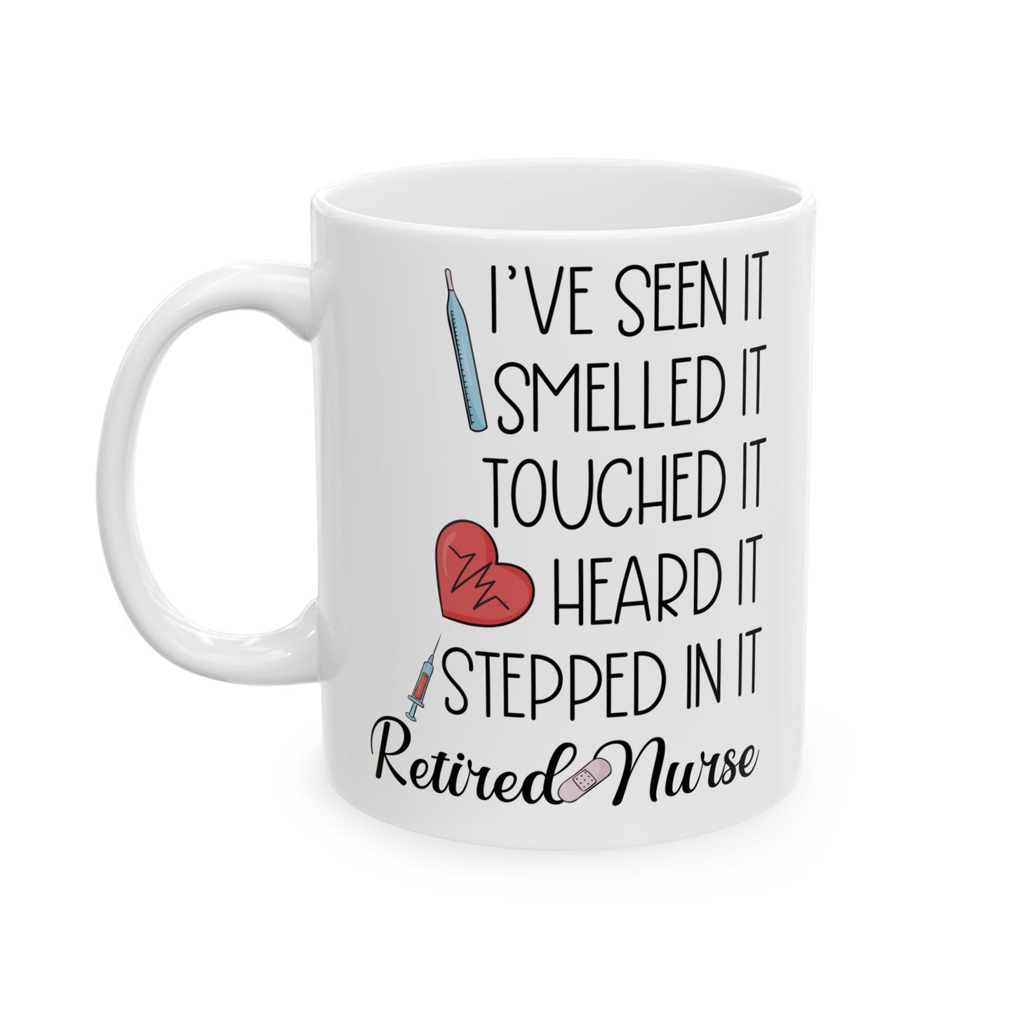 I'VE SEEN IT SMELLED 11oz & 15oz white mug