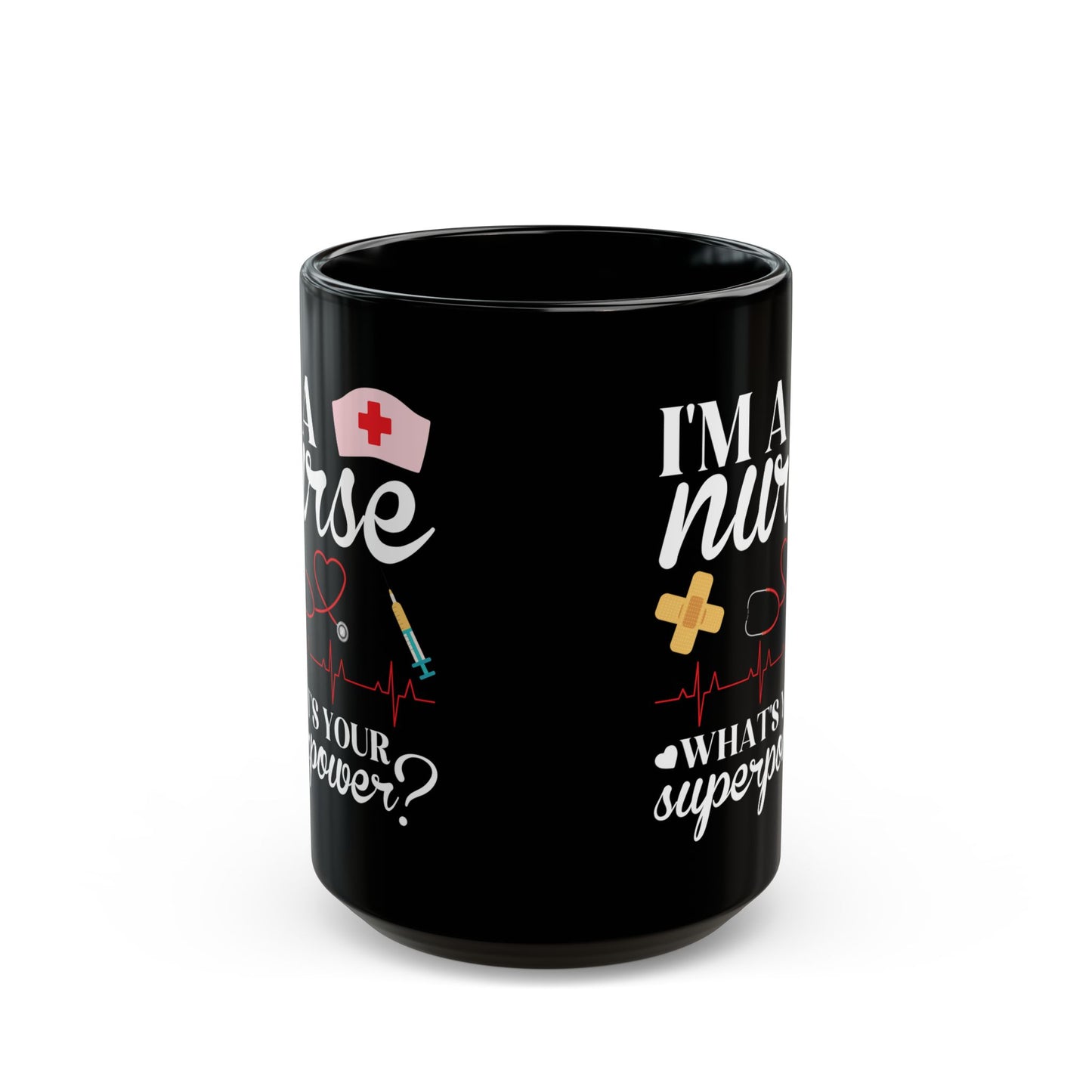 I'MA + nurse WHAT'S YOUR 11oz & 15oz Black mug