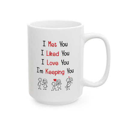 I Met You I Liked You I Love You Mug – Cute Stick Figure Couple – Romantic Gift for Him or Her