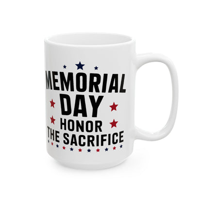 Memorial Day Honor The Sacrifice White Mug, (11oz, 15oz)