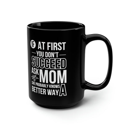 Funny Mom Mug – Black Coffee Cup for Mom