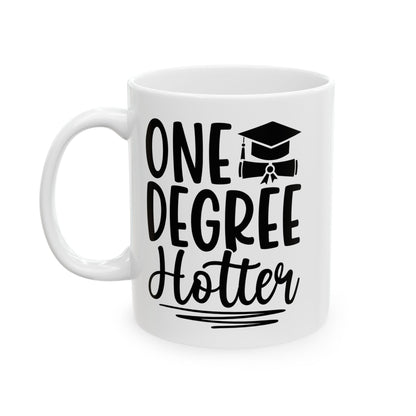One Degree Hotter White Mug, (11oz, 15oz)