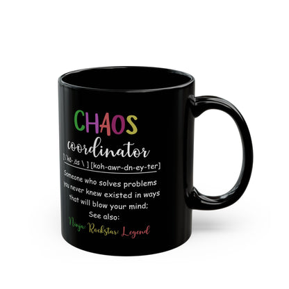 Funny Chaos Coordinator Mug – Black Ceramic Coffee Cup for Boss, Teacher, Mom, or Office Coworker – Ninja Rockstar Legend Definition Gift