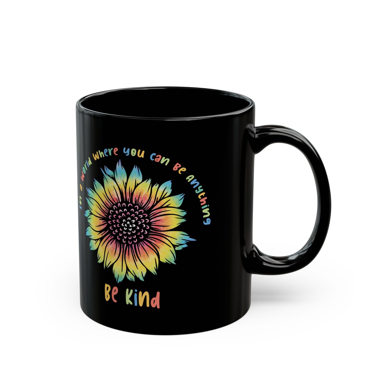 In A World Where You Can Be Anything Black Mug (11oz, 15oz)