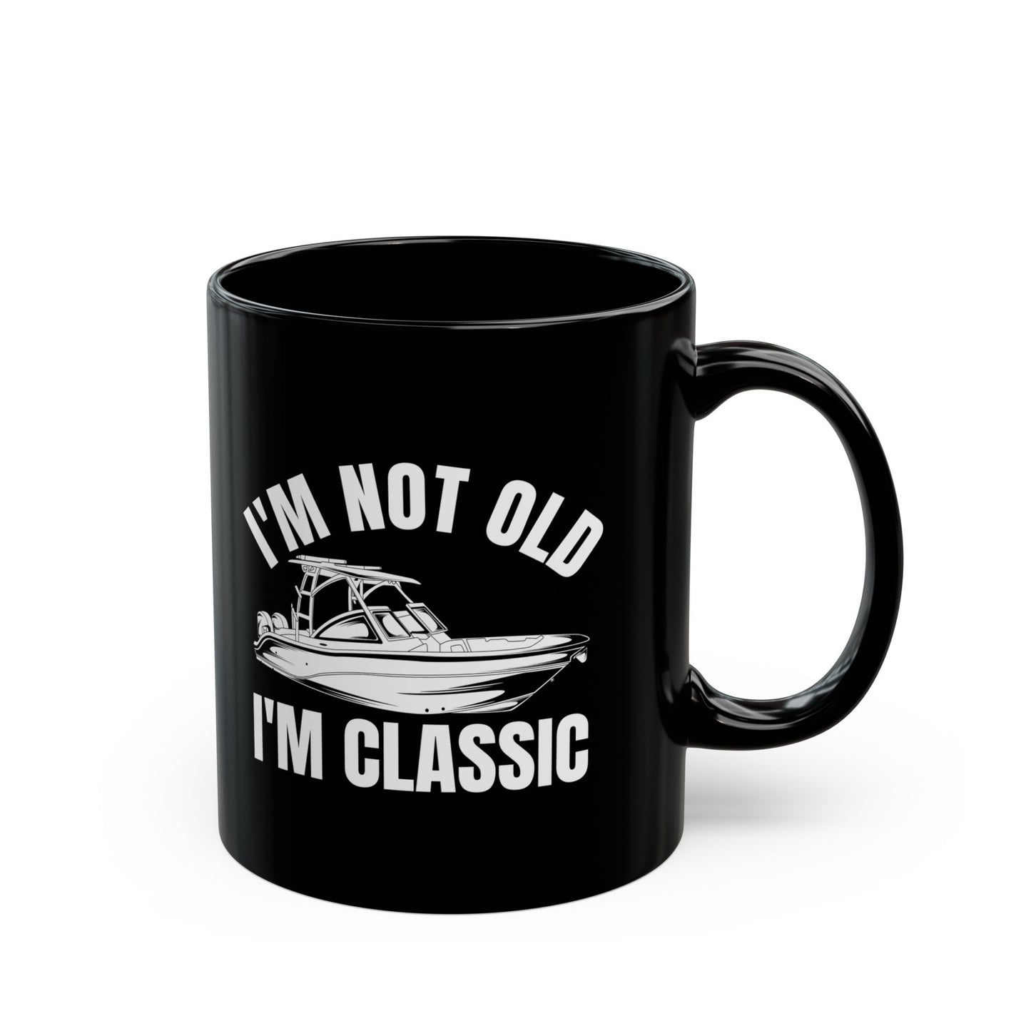 I_m Not Old I_m Classic Boat Black Mug (11oz, 15oz)