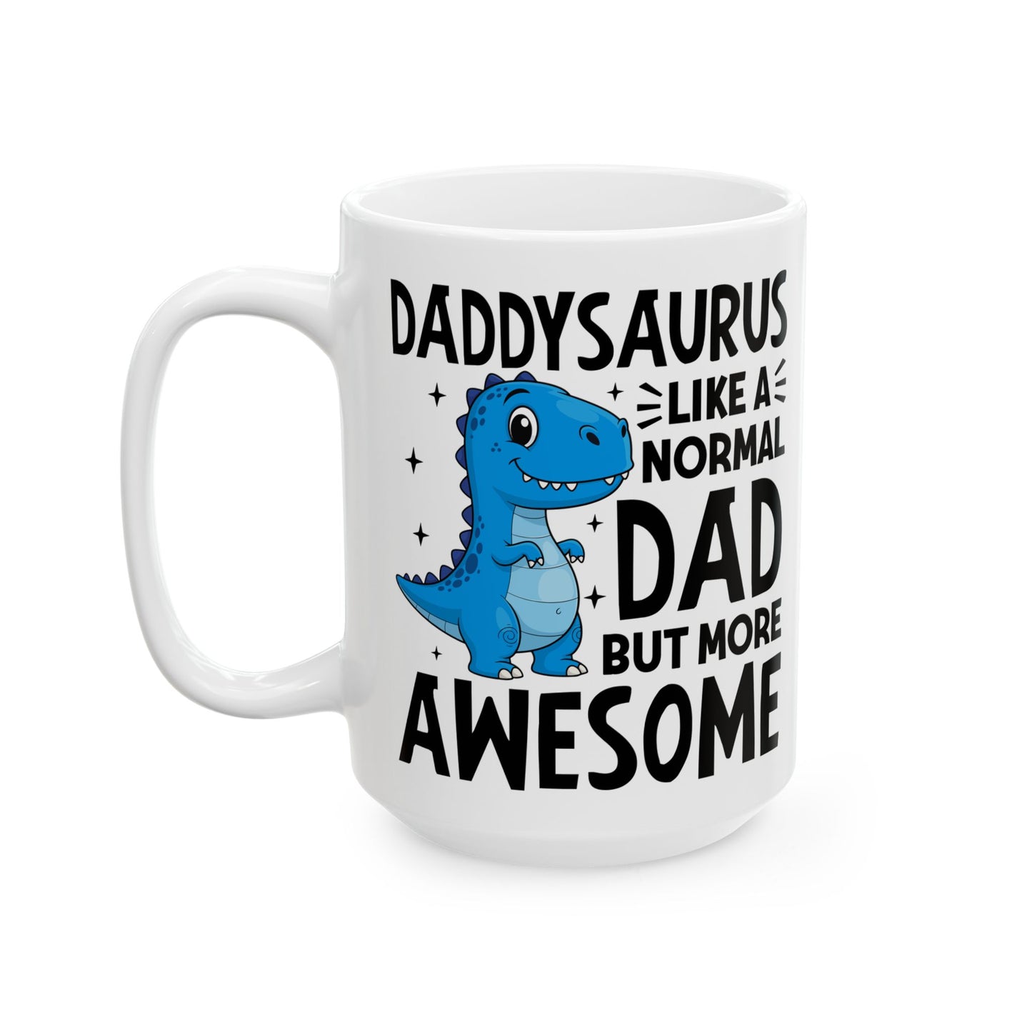 Daddysaurus Like A Normal Dad But More Awesome
