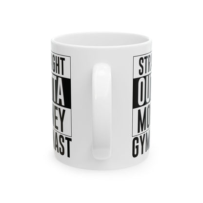 Straight Outta Money Gymnast White Mug, (11oz, 15oz)