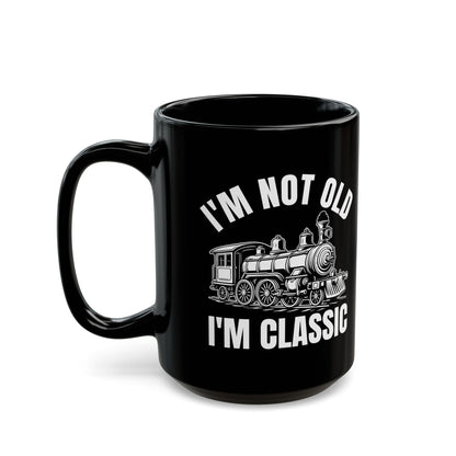 I_m Not Old I_m Classic Train Black Mug (11oz, 15oz)