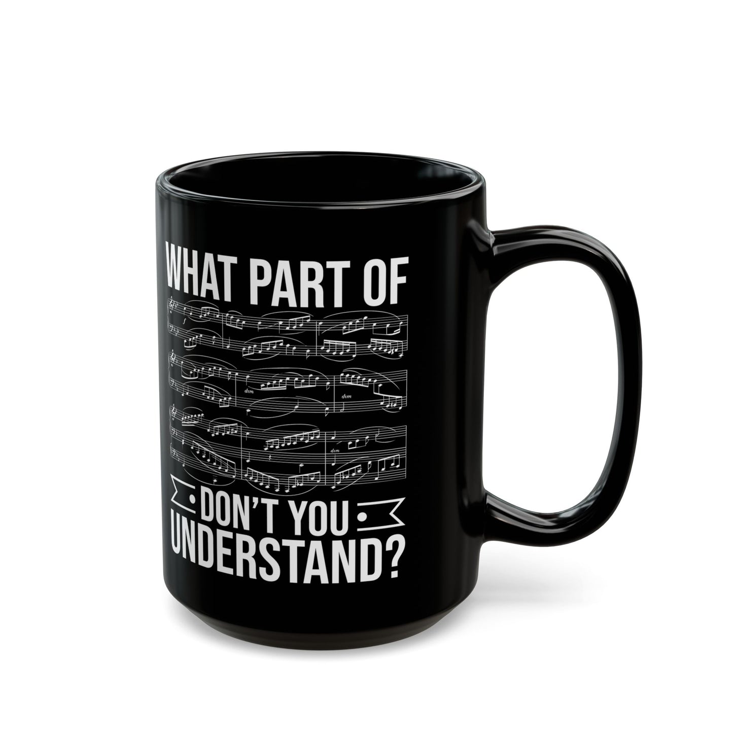What Part of Don’t You Understand Black Mug (11oz, 15oz)