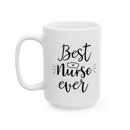 Best Nurse Ever White Mug – Nurse Appreciation Gift Idea