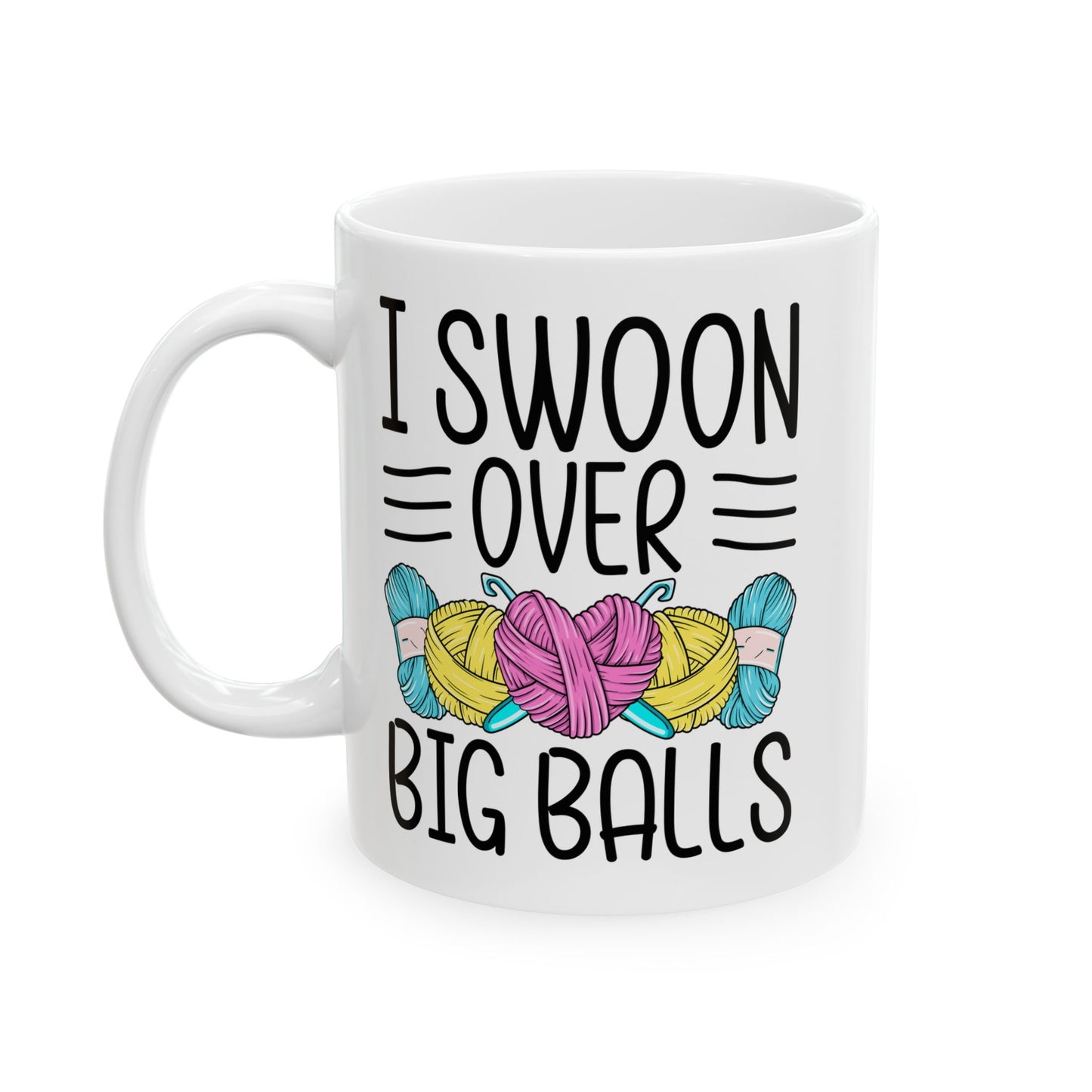 I Swoon Over Big Balls White Mug, (11oz, 15oz)