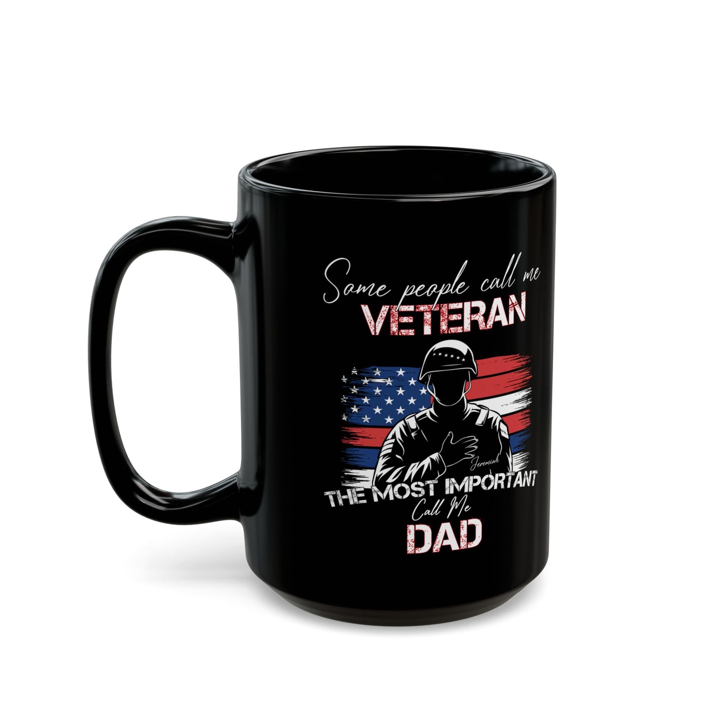 Veteran Dad Mug – Some People Call Me Veteran Patriotic Coffee Cup Gift