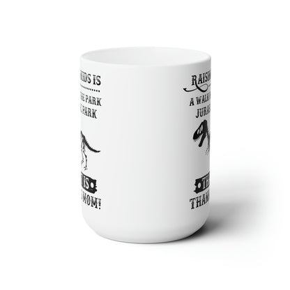 Raising Kids is a Walk in the Park Jurassic Park Thanks Mom! Mug