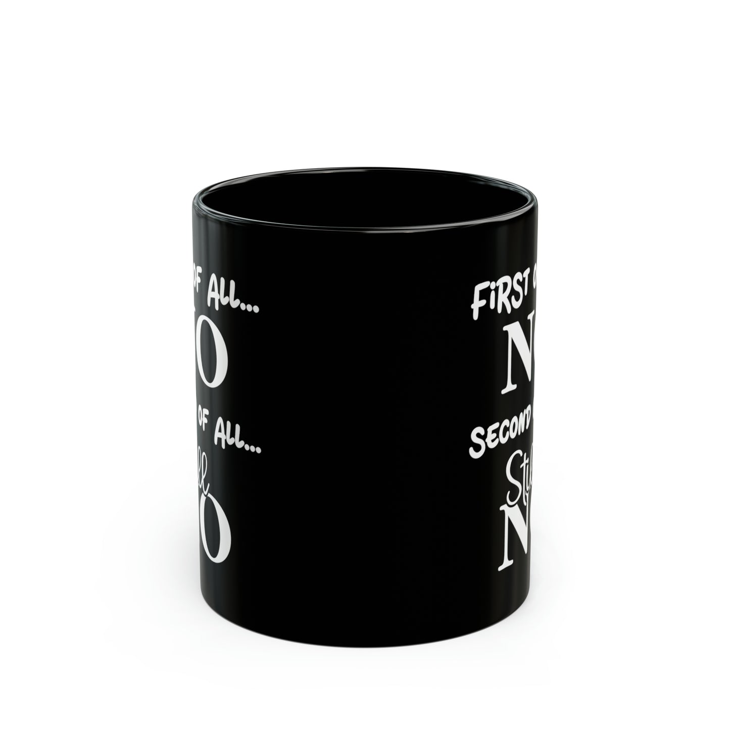 First of All, NO Mug – Bold Sassy Mug for Coffee Lovers