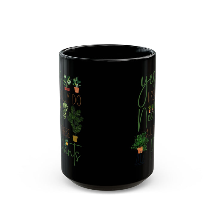 Plant Lover Mug Black – I Really Do Need All These Plants Cup